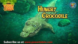 The Jungle Book | Hungry Crocodile | Mega Episode | Powerkids World