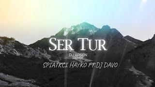 Spitakci Hayko ft. Dj Davo / SER TUR / Dj Arsen Remix / 2024