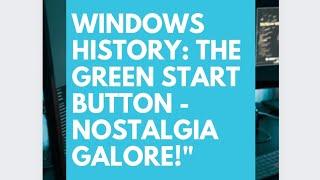 Windows History: The Green Start Button - Nostalgia Galore! #youtubeshorts #shorts #short