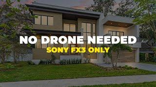 You don't need a drone for real estate video  | Sony FX3