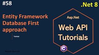 Part 58 Entity Framework Database First approach in Web API .Net 8, 7, 6 || Web API Tutorials