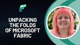 Unpacking the Folds of Microsoft Fabric