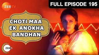 Choti Maa Ek Anokha Bandhan - Hindi TV Serial - Full Ep - 195 - Deepa Parab, Akshay - Zee TV