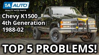 Top 5 Problems Chevy C/K1500 Truck 4th Generation 1988-2002