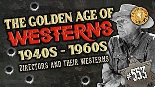 The Golden Age of Westerns - 1940s-1960s, Directors and their Westerns