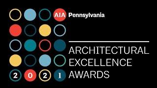 2021 AIA Pennsylvania Architectural Excellence Awards Broadcast