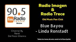 Blue Bayou - Linda Rondstad * Radio Imagen & Radio 13 Music Fan Club