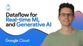 Dataflow for Real-time ML and Generative AI