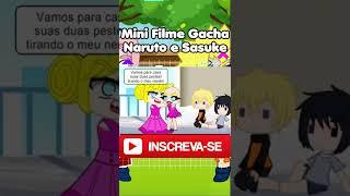 Mini Filme Gacha Naruto e Sasuke Dublado #part6