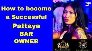 How to become a Successful Pattaya Bar Owner