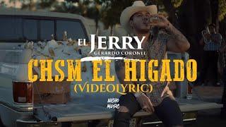 Gerardo Coronel "El Jerry" - CHSM EL HIGADO (LETRA)