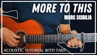 More To This - Marc Scibilia (Acoustic Tutorial with Tabs)