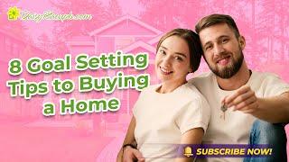 8 Goal Setting Tips to Buying a Home