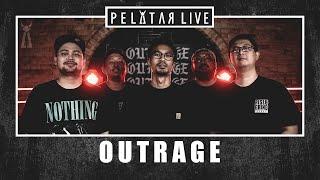 Outrage // PELATAR LIVE