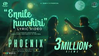 Ennile Punchiri Lyric Video | Phoenix | Sam C.S | K.S. Chithra | Kapil Kapilan