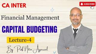 CA Inter || Financial Management || Capital Budgeting || Lecture-4 || By Prof. Nitin Agarwal