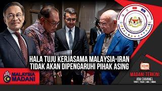 18.07.2024 - MADANI TERKINI | HALA TUJU KERJASAMA MALAYSIA-IRAN TIDAK AKAN DIPENGARUHI PIHAK ASING