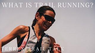 What is Trail Running? | adidas TERREX Trail Talk