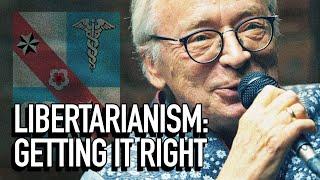 GETTING LIBERTARIANISM RIGHT | Hans-Hermann Hoppe