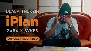 Dlala Thukzin, Zaba & Sykes - iPlan | Official Music Video
