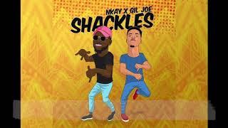 Gil Joe X Nkay - Shackles (Official Lyrics Video)