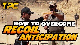 How to Overcome Recoil Anticipation