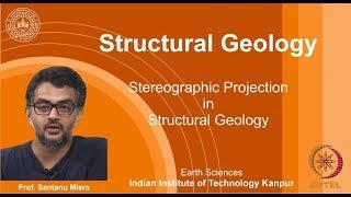 IITK NPTEL Structural Geology_Lecture 04: Stereographic Projections [Prof. Santanu Misra]