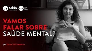 Vamos falar sobre saúde mental? | Lilian Scheinkman