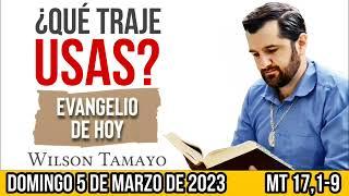 Evangelio de hoy DOMINGO 5 de MARZO (Mt 17,1-9) | Wilson Tamayo | Tres Mensajes