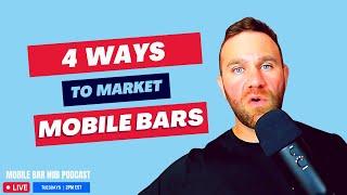 4 BEST Ways for Marketing Your Mobile Bar Business