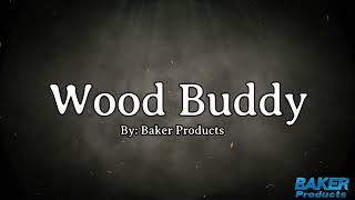 Wood Buddy by Baker Products