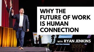 Why the Future of Work Is Human Connection