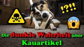 Kauartikel - Vorsicht beim Kauf !!! / Kauartikel Hund - die dunkle Wahrheit !! / Nature Trails