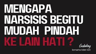 Mengapa begitu mudah bagi narsisis pindah ke lain hati?