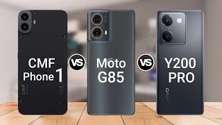 CMF Phone 1 Vs Moto G85 Vs ViVO Y200 Pro