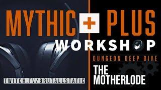 The Motherlode: A Mythic Plus Workshop