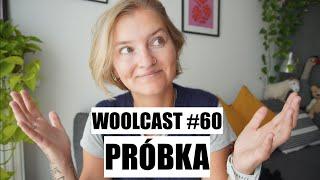 WOOLCAST#60. PRÓBKA