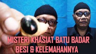 MISTERI KHASIAT BATU BADAR BESI & KELEMAHANNYA