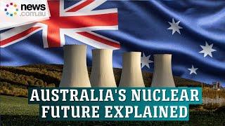 Australia's Nuclear future: Bold plan explained