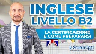 Certificazione Inglese B2: Vantaggi e come prepararsi