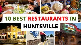 Top 10 Best restaurants to Visit in Huntsville, Alabama
