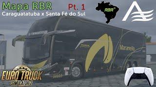 Cortando o RBR! (Parte 1) | Caraguatatuba x Santa Fé do Sul | MAPA RBR | ETS2 1.50 | G8 1600LD Volvo