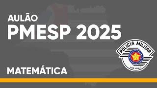 AULÃO PMSP 2025 - MATEMÁTICA (FGV)