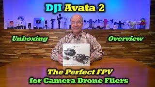 DJI Avata 2 - Unboxing / Overview / Comparison