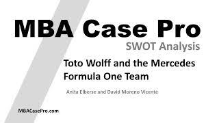 Toto Wolff and the Mercedes Formula One Team | Case Study Solution SWOT | MBACasePro.com