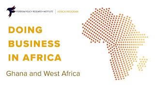 Doing Business in Africa: Ghana and West Africa