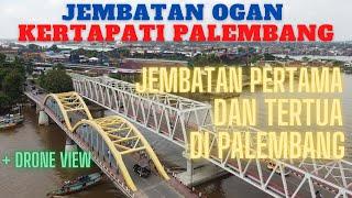 JEMBATAN SUNGAI OGAN KERTAPATI PALEMBANG | Wisata Palembang + Drone View
