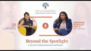 Beyond the Spotlight: A Journey of Healing, Reinvention, and Purpose with Lisa Ray