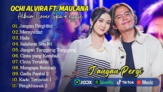 Ochi Alvira Ft. Maulana Ardiansyah - JANGAN PERGI - MERAYU | HALU || LAGU POP TERPOPULER 2024