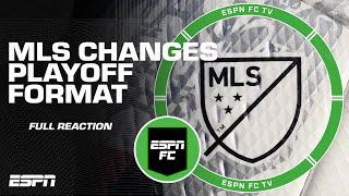  FULL REACTION  MLS changes their playoff format  | ESPN FC